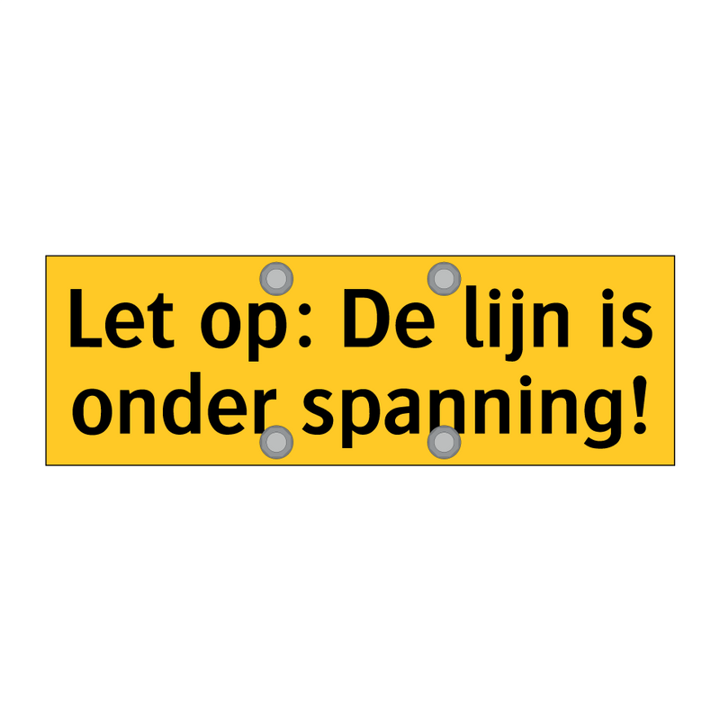Let op: De lijn is onder spanning!