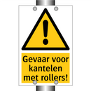 Gevaar voor kantelen met rollers!