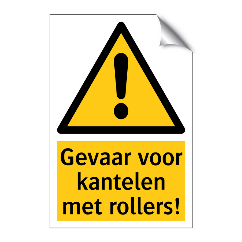 Gevaar voor kantelen met rollers!
