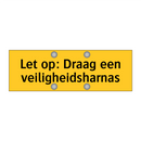 Let op: Draag een veiligheidsharnas