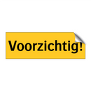 Voorzichtig!