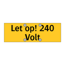 Let op! 240 Volt