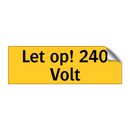 Let op! 240 Volt