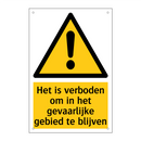 Het is verboden om in het gevaarlijke gebied te blijven