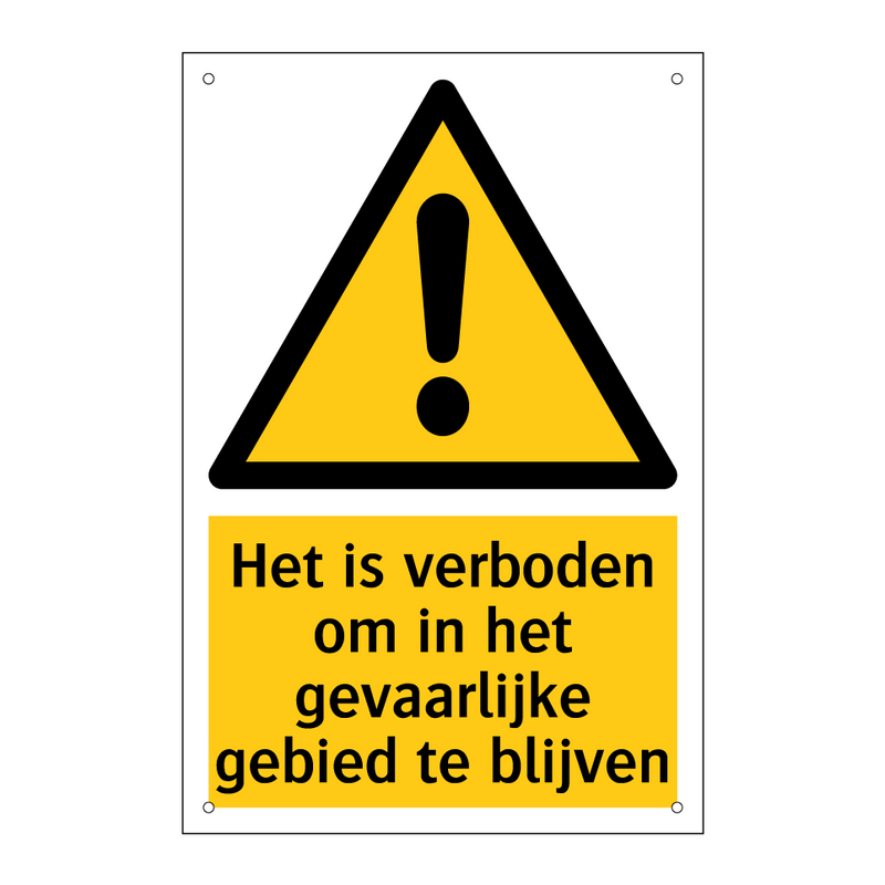 Het is verboden om in het gevaarlijke gebied te blijven