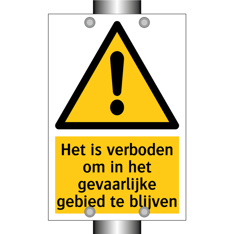 Het is verboden om in het gevaarlijke gebied te blijven