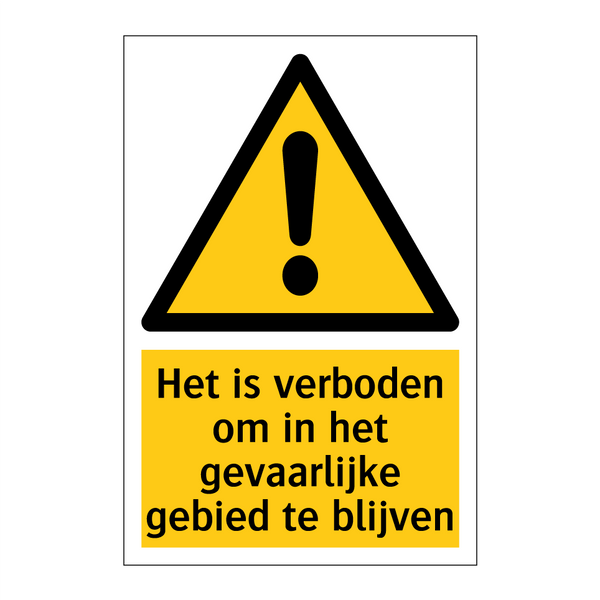 Het is verboden om in het gevaarlijke gebied te blijven