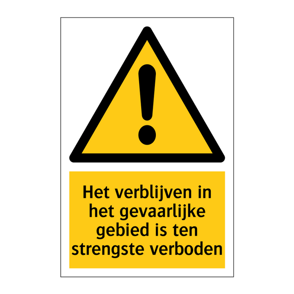 Het verblijven in het gevaarlijke gebied is ten strengste verboden