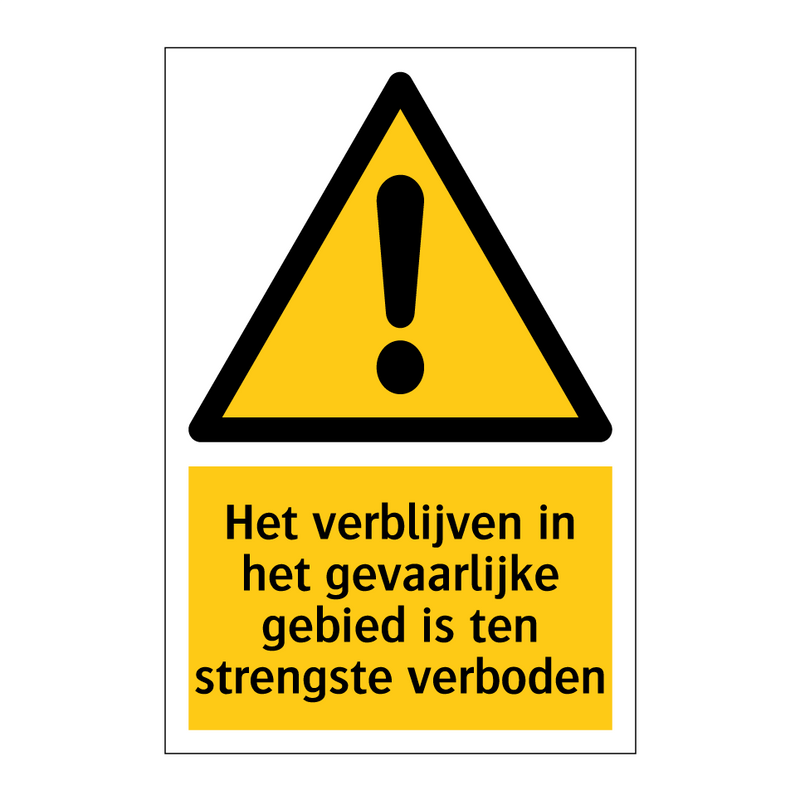 Het verblijven in het gevaarlijke gebied is ten strengste verboden