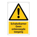 Schakelkamer Geen onbevoegde toegang