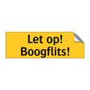 Let op! Boogflits!
