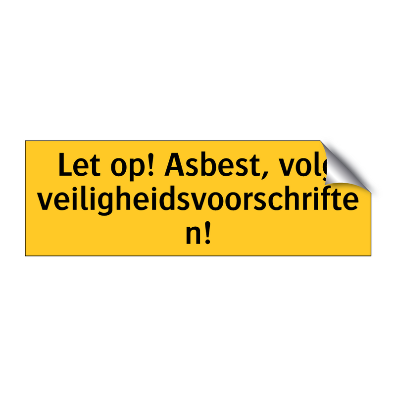 Let op! Asbest, volg veiligheidsvoorschriften!