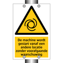 De machine wordt gestart vanaf een andere locatie zonder voorafgaande waarschuwing