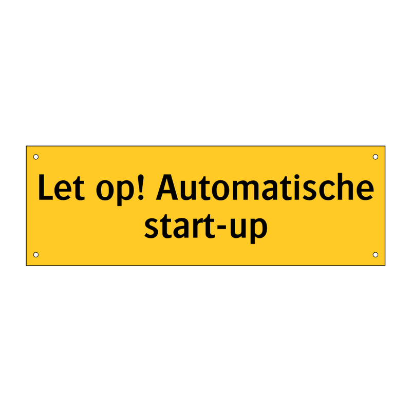Let op! Automatische start-up