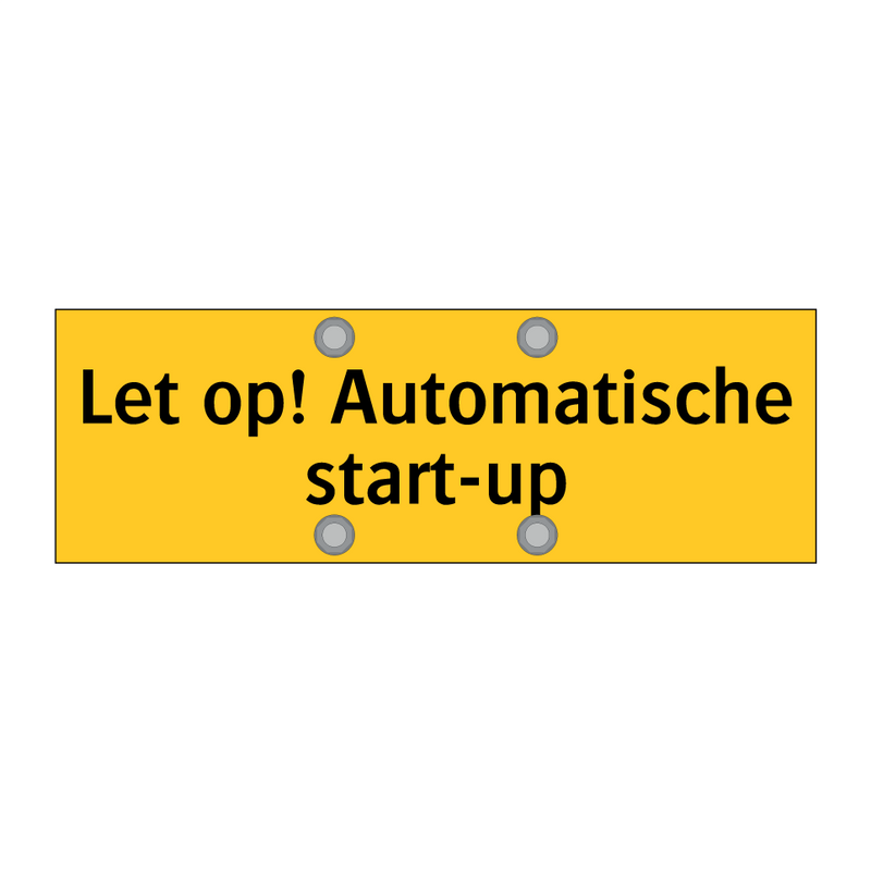 Let op! Automatische start-up