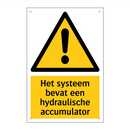 Het systeem bevat een hydraulische accumulator