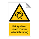 Het systeem start zonder waarschuwing