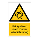 Het systeem start zonder waarschuwing