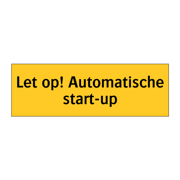 Let op! Automatische start-up