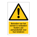Betreden van het terrein is verboden! Ouders zijn aansprakelijk voor hun kinderen