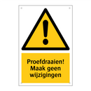 Proefdraaien! Maak geen wijzigingen