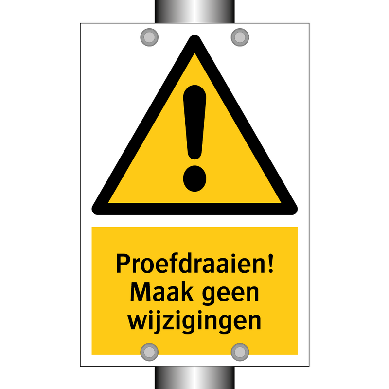 Proefdraaien! Maak geen wijzigingen