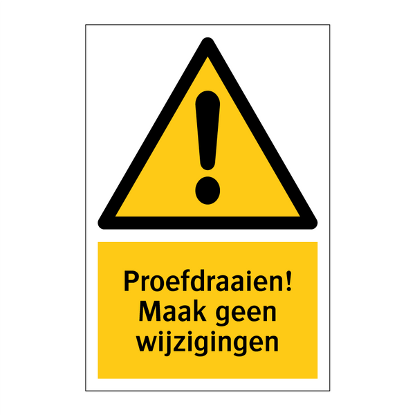 Proefdraaien! Maak geen wijzigingen