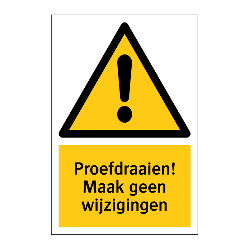 Proefdraaien! Maak geen wijzigingen