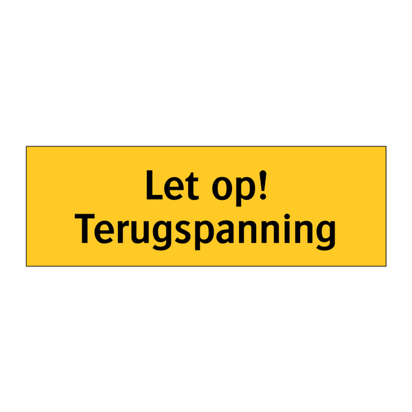 Let op! Terugspanning