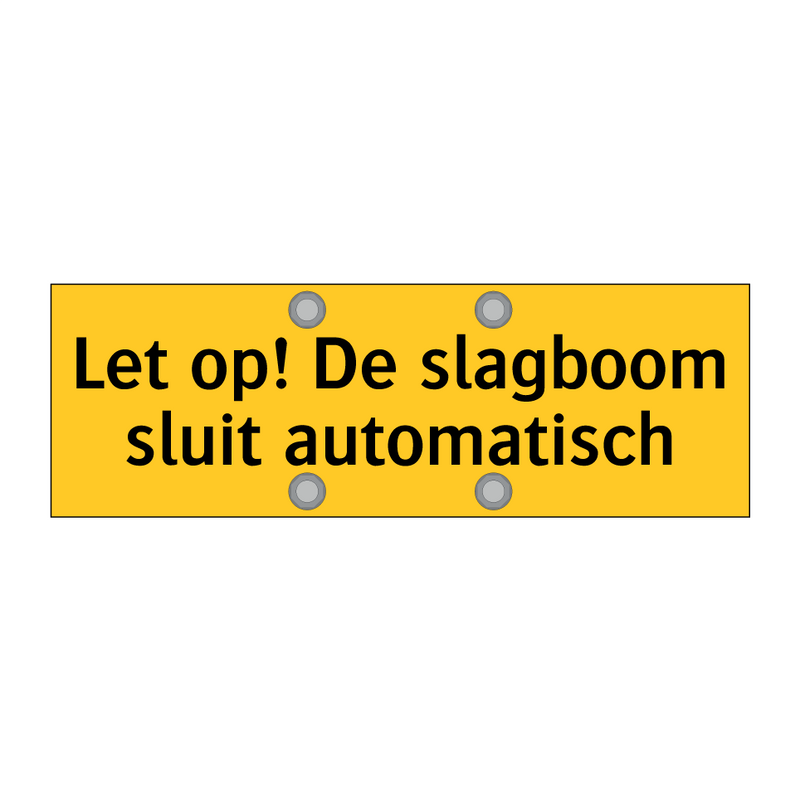 Let op! De slagboom sluit automatisch