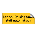 Let op! De slagboom sluit automatisch