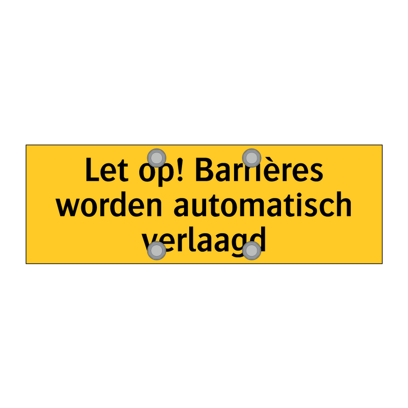 Let op! Barrières worden automatisch verlaagd
