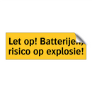 Let op! Batterijen, risico op explosie!