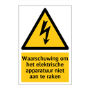 Waarschuwing om het elektrische apparatuur niet aan te raken