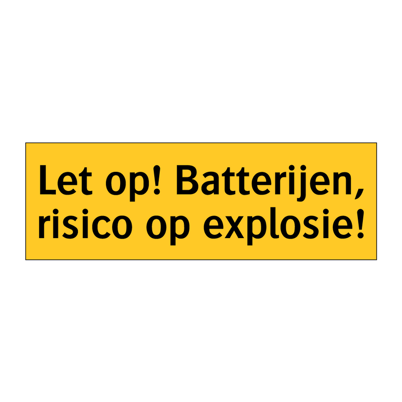 Let op! Batterijen, risico op explosie!