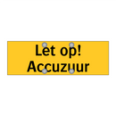 Let op! Accuzuur