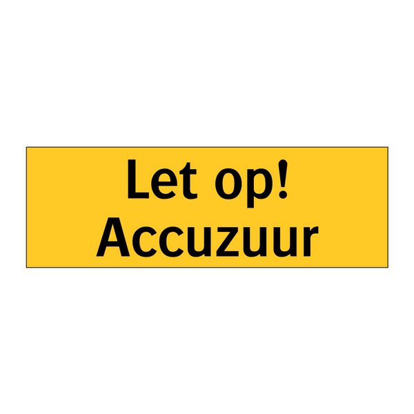 Let op! Accuzuur