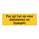 Pas op! Let op voor daklawines en ijspegels