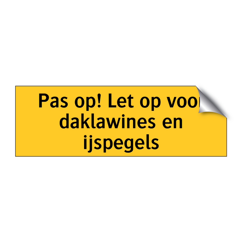 Pas op! Let op voor daklawines en ijspegels