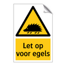 Let op voor egels