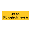 Let op! Biologisch gevaar