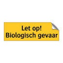 Let op! Biologisch gevaar