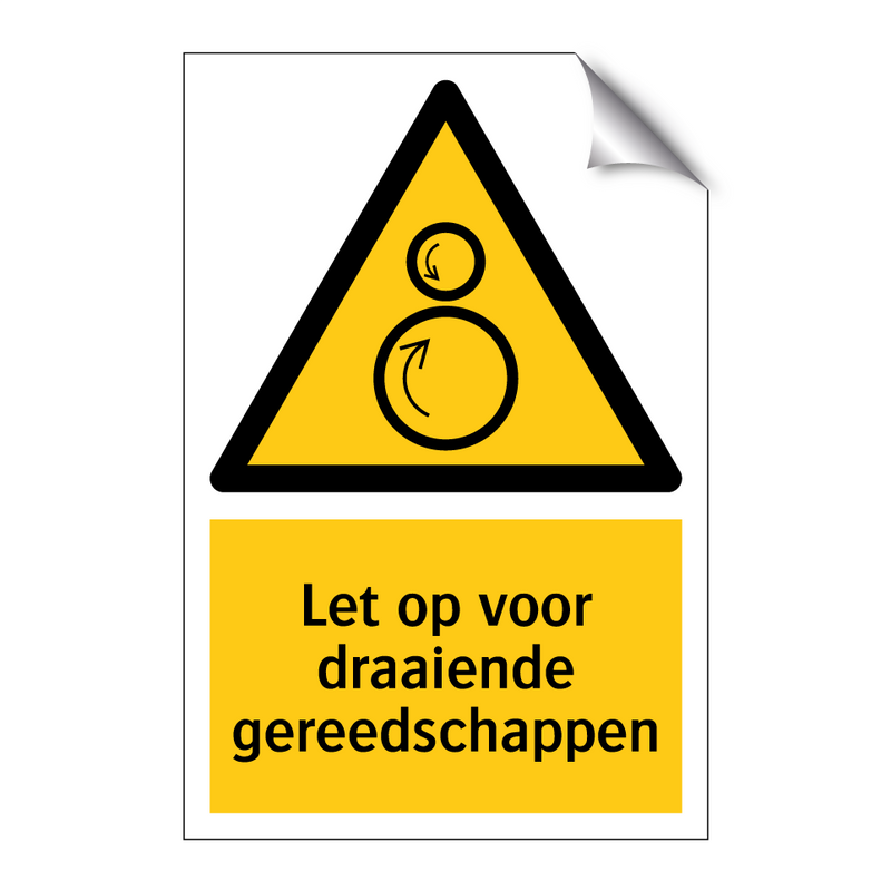 Let op voor draaiende gereedschappen