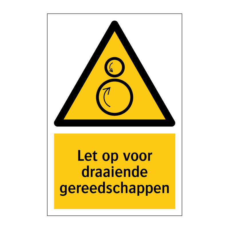 Let op voor draaiende gereedschappen