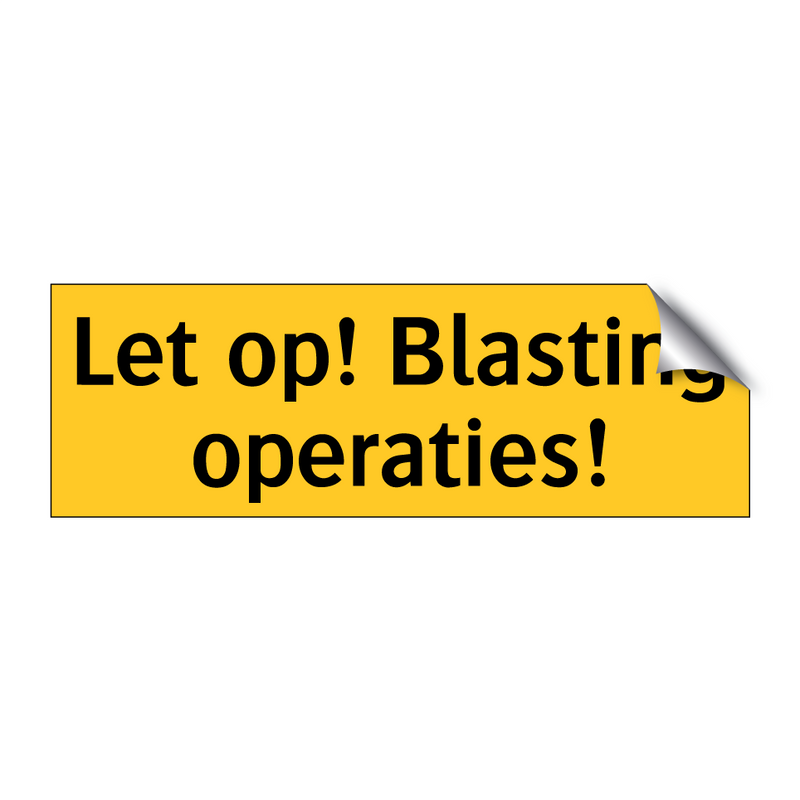 Let op! Blasting operaties!