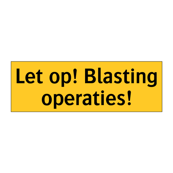 Let op! Blasting operaties!