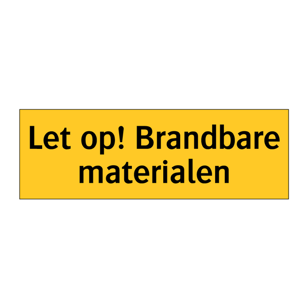 Let op! Brandbare materialen