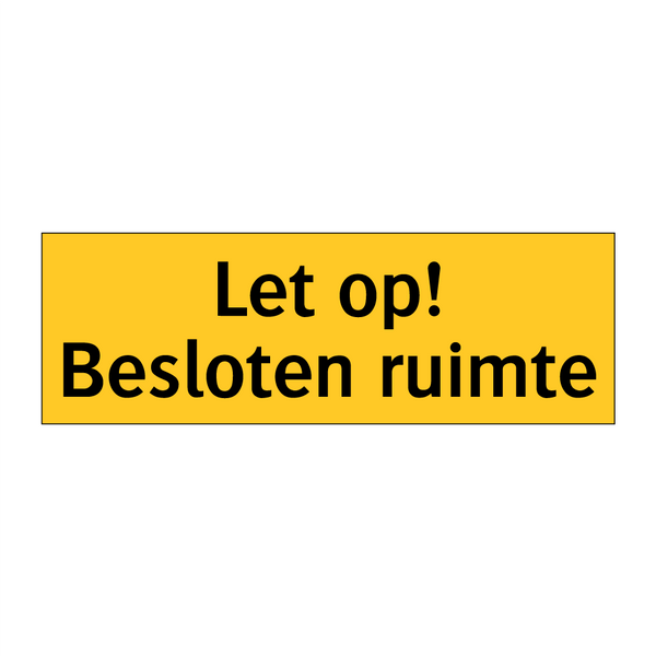 Let op! Besloten ruimte
