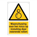 Waarschuwing voor het risico op insluiting door roterende rollen