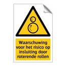 Waarschuwing voor het risico op insluiting door roterende rollen